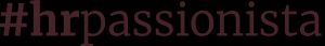Schriftzug "#hrpassionista"